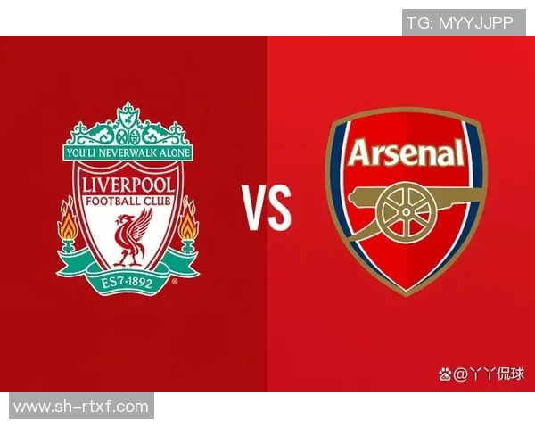 利物浦与阿森纳精彩对决直播观看方式及免费获取攻略分享