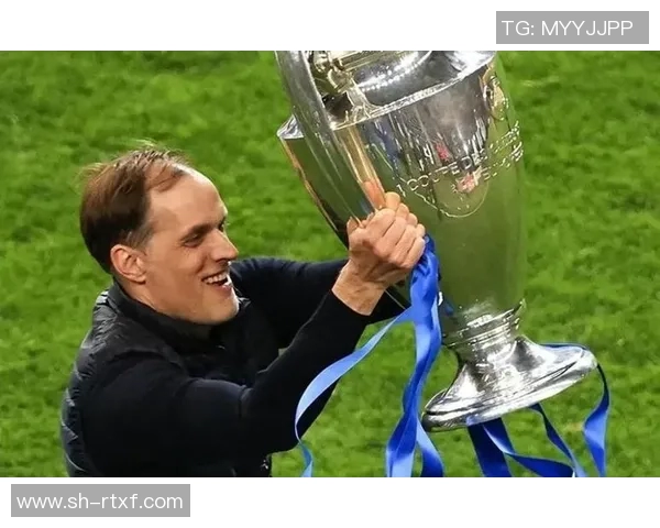 图赫尔或将执掌曼联欧冠三冠教头接替滕哈赫在即